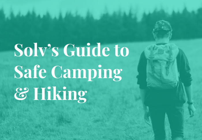 10 Ways to Stay Safe While Hiking and Camping