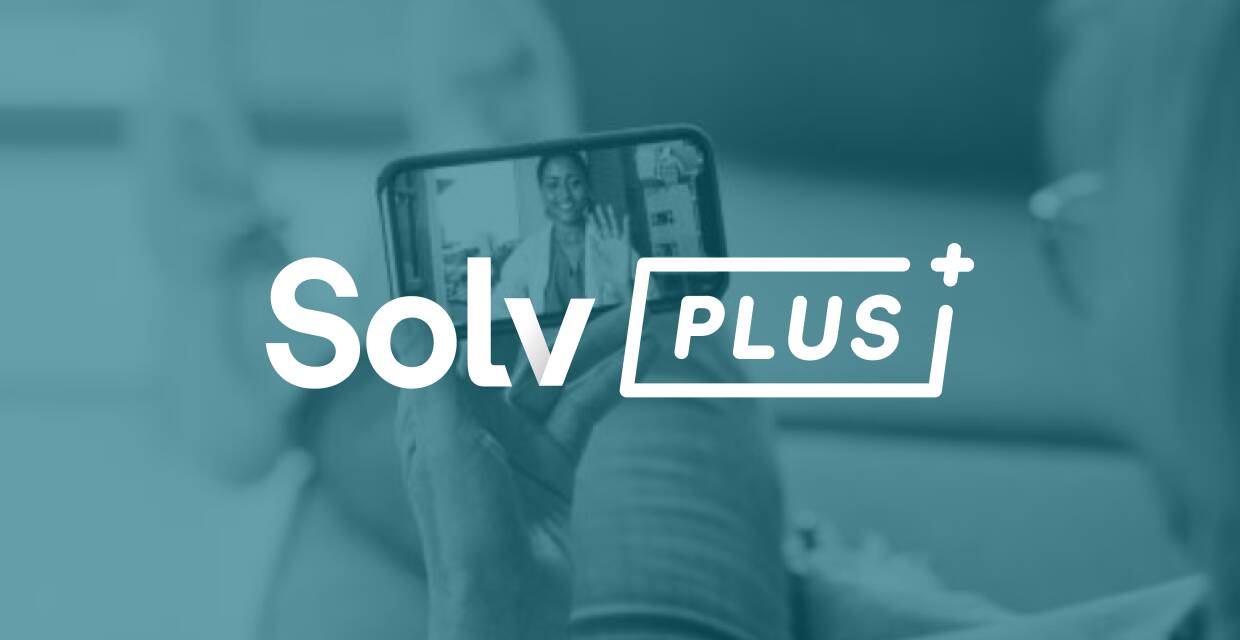 How Solv Plus Transforms Convenient Care: A Guide for Patients and Providers