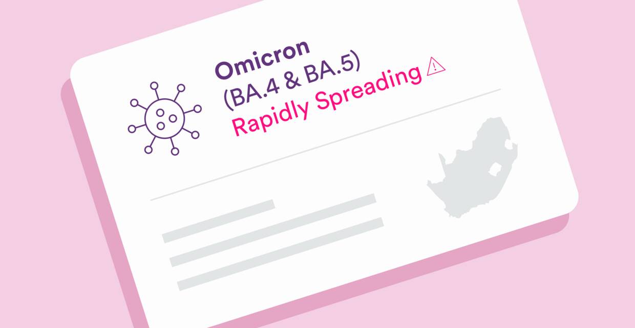 6 Things to know about Omicron BA.4 and BA.5. The latest COVID variants are spreading faster with more breakthrough infections.