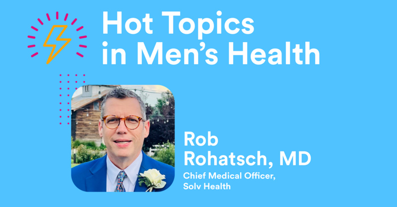 Hot Topics for Men's Health Month
