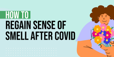 How to Regain Your Sense of Smell After COVID-19