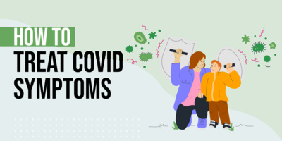 How to Treat COVID Symptoms