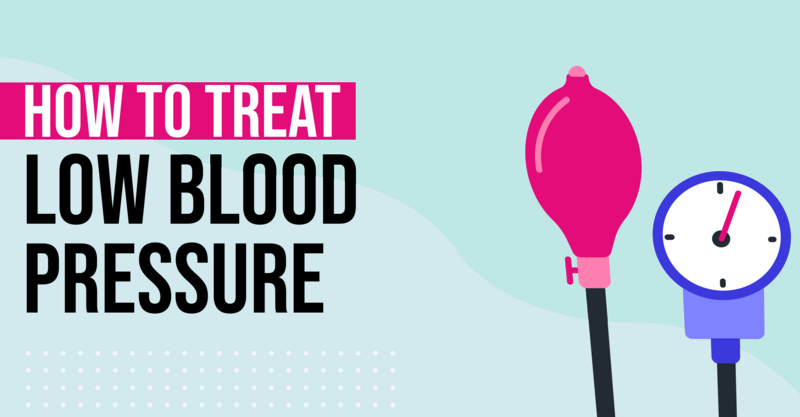 How to Treat Low Blood Pressure